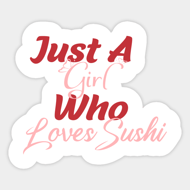 Just a Girl Who Loves Sushi Sticker by Yassine BL